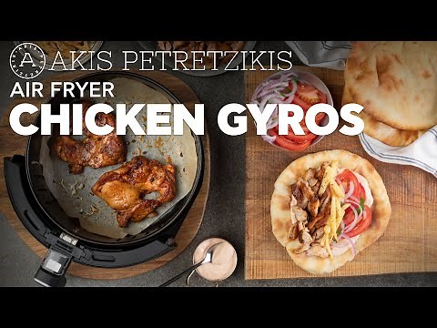 Air Fryer Chicken Gyros | Akis Petretzikis
