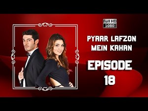 Pyaar Lafzon Mein Kahan - Episode 18