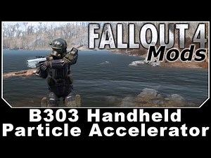 Fallout 4 Mods - B303 Handheld Particle Accelerator