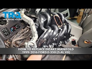 How to Replace Intake Manifold 1999-2016 Ford E-350 (5.4L V8)
