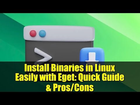 Install Binaries in Linux Easily with Eget: Quick Guide & Pros/Cons