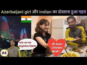 Azerbaijan girl eating Chicken with Indian & Indonesian girl | Flame Towers | Baku Azerbaijan vlog