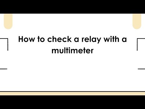 How to check a relay with a multimeter