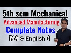 Advanced manufacturing processes notes in hindi, advanced manufacturing process notes pdf