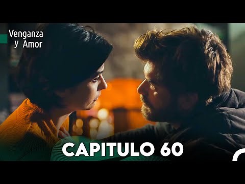 Venganza y Amor Capitulo 60 - Doblado En Español