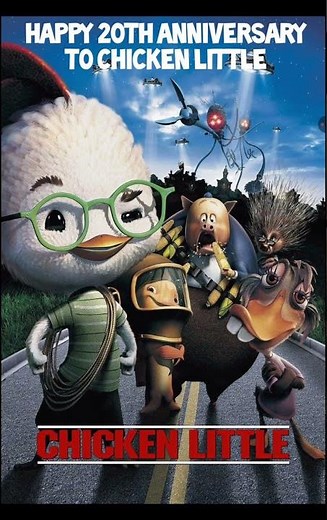 Happy 20th Anniversary to my favorite Childhood film from 2005, Chicken Little (2005-2025)!!!!!!!!!!