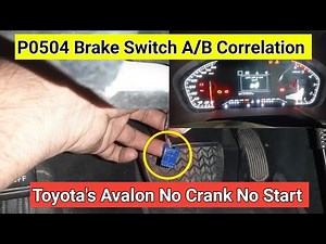 What is fault code P0504 on Toyota Avalon / P0504 Brake Switch A/B Correlation/ Toyotas Car No Start