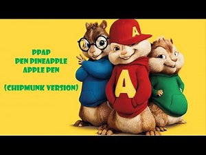 PPAP - Pen Pineapple Apple Pen (Chipmunk Version) [Lyrics]