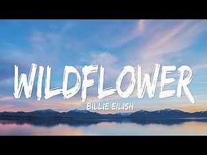 Billie Eilish - WILDFLOWER (Lyrics)