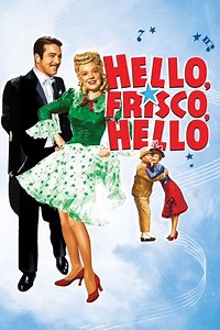 Hello, Frisco, Hello (1943) - Movie