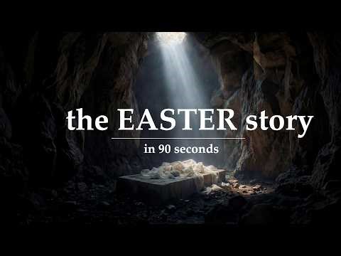 Easter in 90 Seconds