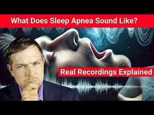What Does Sleep Apnea Sound Like? Real Recordings Explained