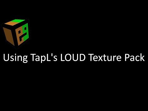 TapL's Loud Texture Pack (Desc)