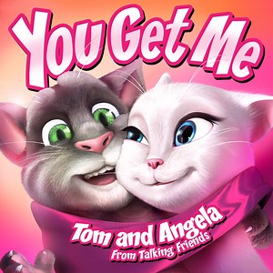 You Get Me (From "Talking Friends") - Tom and Angela: Song Lyrics, Music Videos & Concerts