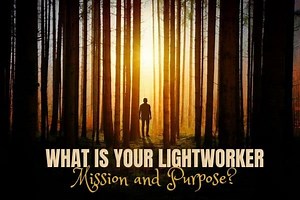 What is Your Lightworker Mission and Purpose? - Inspiration Divination