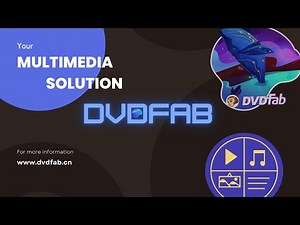 DVDFab, Your Best Multi-Media Solution