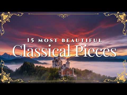 15 The Most Peaceful Classical Masterpieces ~ Bach, Mozart, Beethoven, Tchaikovsky, Debussy, Chopin