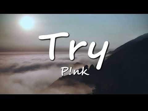 P!nk - Try (Lyrics)