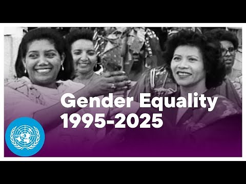 30 Years of Gender Equality: 1995-2025 | United Nations
