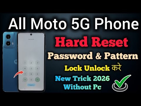 All Motorola 5g Phone/Mobile || Hard Reset || Password/Pattern/Pin Lock Unlock || Without Pc 2026.