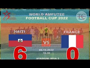 Haïti vs France ( 6-0) Coupe Du Monde des Amputés||Turquie 2022 🇭🇹x🇫🇷