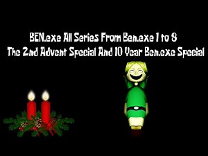 BEN.exe All Series From Ben.exe 1 to 8 The 2nd Advent Special And 10 Year Ben.exe Special