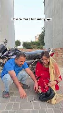 How to make him marry you!