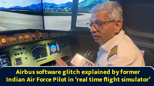 Airbus software glitch explained by former Indian Air Force Pilot in ‘real time flight simulator’
