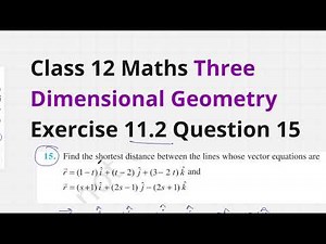 Ex - 11.2, Q15 Class 12 Maths || Chapter 11 (Three Dimensional Geometry) || Step by Step Solutions