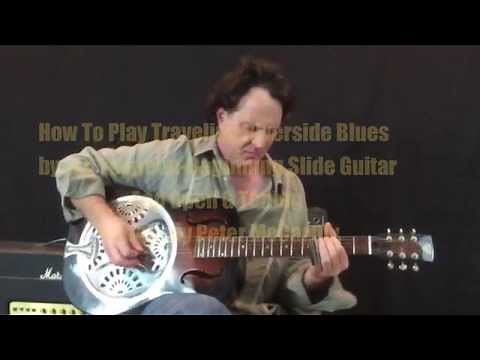 How To Play Traveling Riverside Blues-Learn Beginning Slide Guitar And Open G Tuning