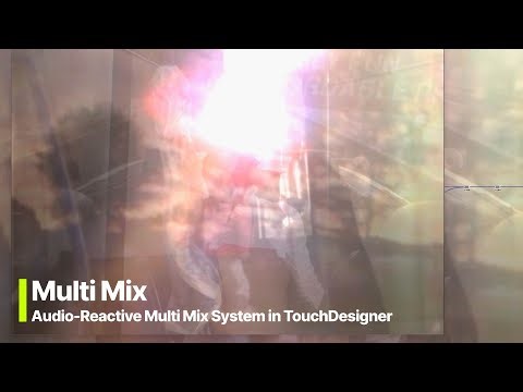 Multi Mix [TOUCHDESIGNER TUTORIAL]