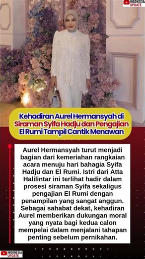 Kehadiran Aurel Hermansyah di Siraman Syifa Hadju dan Pengajian El Rumi Tampil Cantik Menawan #Aurel