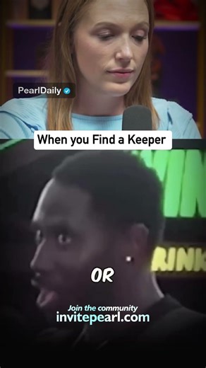 When you Found a Keeper
