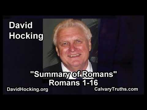 Romans 01-16 - Summary of Romans - Pastor David Hocking - Bible Studies