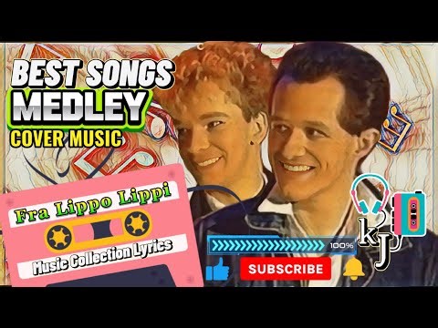 Best FRA LIPPO LIPPI Songs Collection Medley Lyrics