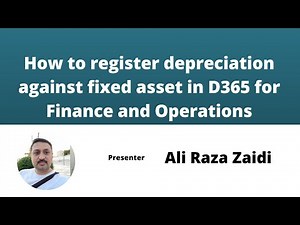 How to acquire fixed assets in D365 Finance and Operations Part 3 register depreciation