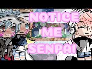 Notice me senpai | GCMV #gcmv | by:Milyna | gacha life