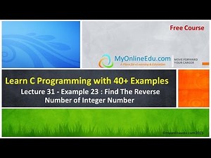 C Programming - Lecture 31 - Example 23 : Find The Reverse Number of Integer Number
