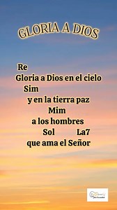 Himno del gloria para la misa Autor: Beto Cervantes Yado Re. Sol. Re Re. Sim. Gloria a Dios en el cielo, y en la tierra paz Mim. Sol. La7 a los hombres que ama el Señor. Re. Sim Por tu inmensa gloria te alabamos, Mim. Sol. La7 te bendecimos, te adoramos, te glorificamos, —————— Sol. La7. Sim te damos gracias, Señor Dios, Rey celestial, Sol. La7. Sim Dios Padre todopoderoso. Señor, Sol. Re. La7 Sol Hijo único, Jesucristo, —————— Re. Sim Señor Dios, Cordero de Dios, Hijo del Padre; Mim. Sol. tú qu