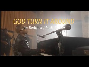 God Turn It Around (Lyrics) | Jon Reddick feat Matt Maher