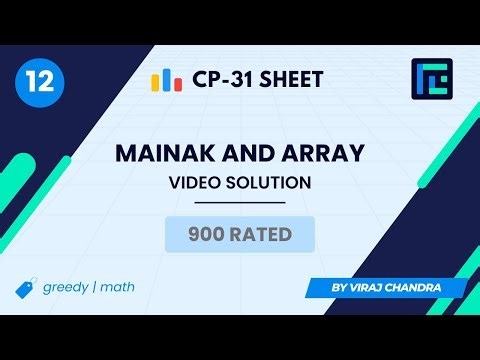 #12 Mainak and Array | Video Solution | 900 Rated | TLE CP-31 Sheet | Best Codeforces Problems