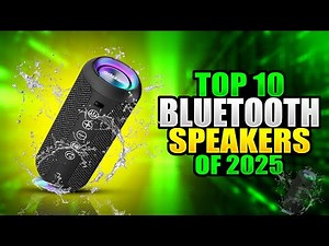 Top 10 Best Bluetooth Speakers of 2025 | Ultimate Sound, Battery Life & Waterproof Picks!