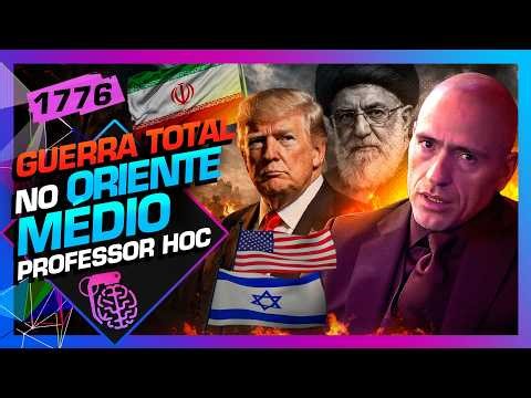 GUERRA TOTAL NO ORIENTE MÉDIO: PROFESSOR HOC - Inteligência Ltda. Podcast #1776