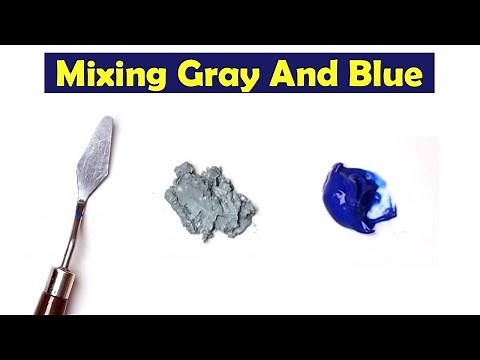 Mixing Gray And Blue - What Color Make Gray And Blue - Mix Acrylic Color