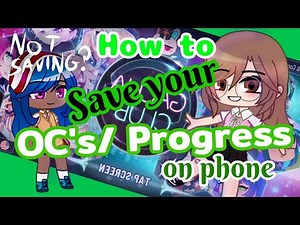 How To Save Your OC's / Progress On Gacha Club || Phone Tutorial || Save Your Characters