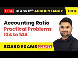 Accounting Ratio - Practical Problems 134 to 144 | Class 12 Accountancy Chapter 3 | LIVE