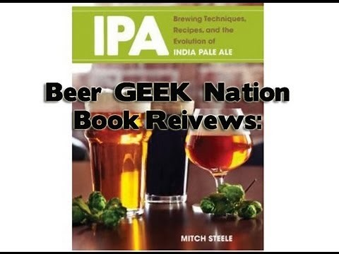IPA: Brewing Techniques, Recipes and the Evolution of India Pale Ale by Mitch Steele Review