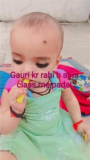 #gauri kr rahi h apni class me padai #