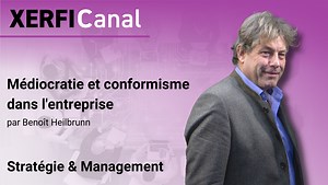 Médiocratie et conformisme dans l'entreprise [Benoît Heilbrunn]
