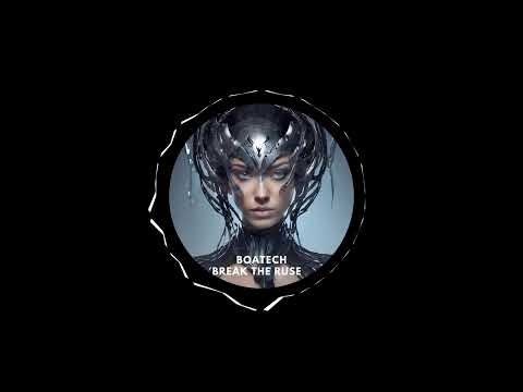 Boatech - Break The Ruse (Original Mix)
